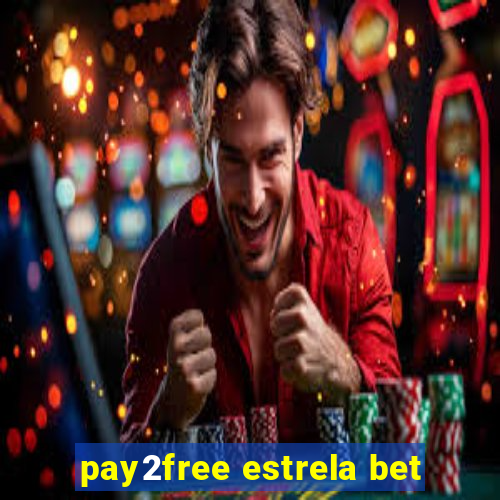 pay2free estrela bet